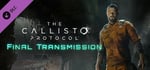 The Callisto Protocol™ - Final Transmission banner image