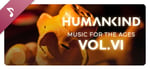 HUMANKIND™ - Music for the Ages, Vol. VI banner image