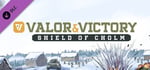 Valor & Victory: Shield of Cholm banner image