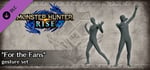 Monster Hunter Rise - "For the Fans" gesture set banner image