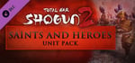 Total War: SHOGUN 2: Saints and Heroes Unit Pack banner image