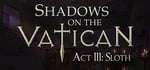 Shadows on the Vatican - Act III: Sloth steam charts