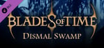 Blades of Time - Dismal Swamp DLC banner image