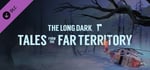 The Long Dark: Tales from the Far Territory banner image