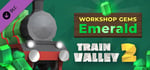 Train Valley 2: Workshop Gems - Emerald banner image