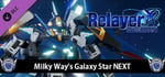 Relayer Advanced - Milky Way's Galaxy Star NEXT banner image