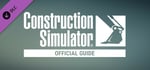 Construction Simulator - The Official Guide banner image