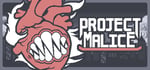 Project Malice banner image