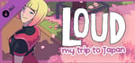 LOUD: My Trip to Japan DLC banner image