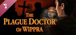 The Plague Doctor of Wippra - Soundtrack banner image