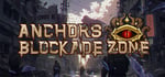Anchors: Blockade Zone banner image