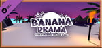Banana Drama - Bronze Donation DLC banner image