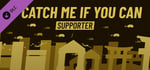 Catch Me If You Can - Supporter Edition banner image