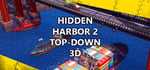 Hidden Harbor 2 Top-Down 3D banner image