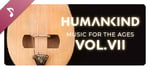 HUMANKIND™ - Music for the Ages, Vol. VII banner image
