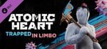 Atomic Heart - Trapped in Limbo banner image
