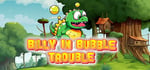 BILLY IN BUBBLE TROUBLE steam charts