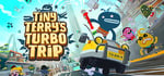 Tiny Terry's Turbo Trip banner image