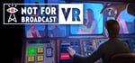 Not For Broadcast VR banner image