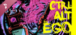Ctrl Alt Ego Soundtrack banner image