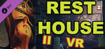 Rest House II VR expanison banner image