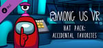 Among Us VR - Hat Pack: Accidental Favorites banner image