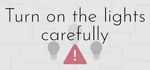 Turn on the lights carefully banner image