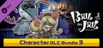 Bail or Jail - Character DLC Bundle 3 banner image
