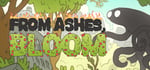 FROM ASHES, BLOOM banner image