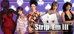 Strip'Em III banner image