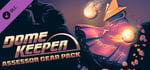 Dome Keeper: Assessor Gear Pack banner image