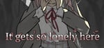 It gets so lonely here banner image