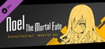 Noel the Mortal Fate Season Final Part 1 banner image