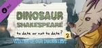 Dinosaur Shakespeare: To Date Or Not To Date? 2: Winter of our Discontent banner image