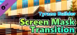 Tyrano Builder - Screen Mask Transition [Plugin] banner image