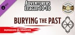 Fantasy Grounds - D&D Adventurers League 10-10 Burying the Past banner image