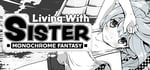 Living With Sister: Monochrome Fantasy steam charts