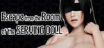 Escape from the Room of the Serving Doll banner image