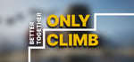 Only Climb: Better Together steam charts