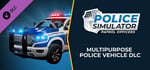 Police Simulator: Patrol Officers: Multipurpose Police Vehicle DLC banner image