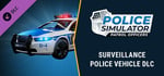 Police Simulator: Patrol Officers: Surveillance Police Vehicle DLC banner image