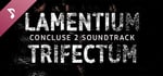Concluse 2 - Lamentium Trifectum Soundtrack banner image