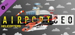 Airport CEO - Helicopters banner image