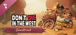 Don't Die In The West Soundtrack banner image