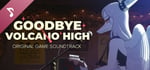 Goodbye Volcano High Soundtrack banner image