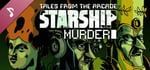 Tales From The Arcade: Starship Murder Soundtrack banner image