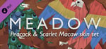 Meadow: Peacock and Scarlet Macaw Skin Pack banner image