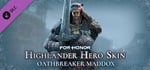 FOR HONOR™ - Highlander Hero Skin - Oathbreaker Maddox banner image