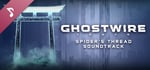 Ghostwire: Tokyo - Spider's Thread Soundtrack banner image