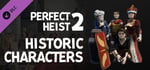 Perfect Heist 2 - Historic Characters DLC banner image